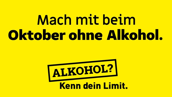 Schwarzer Schriftzug auf gelbem Hintergrund: Mach mit beim „Oktober ohne Alkohol“. Logo von „Alkohol? Kenn dein Limit.“